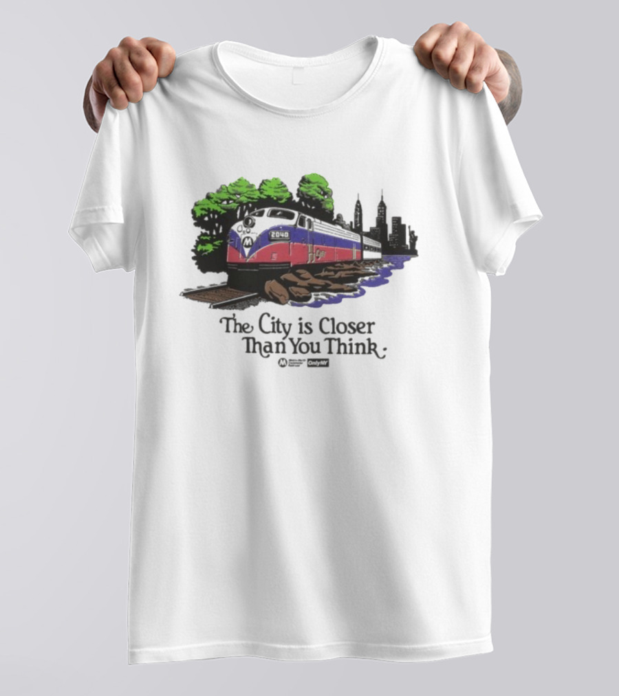 The City Is Closer Than You Think Metro-North Hudson Line Train And New York Skyline T-Shirt