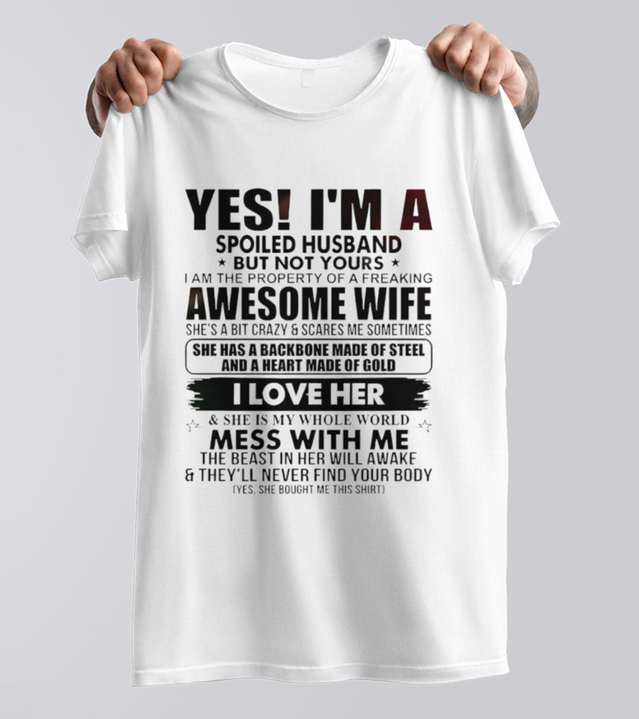 Yes I'm A Spoiled Husband Not Yours Property Of Awesome Wife Heart Of Gold Love Her Christmas T-Shirt