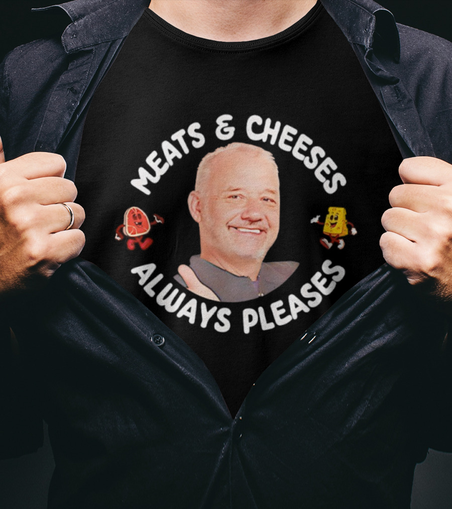 Bob Mortimer Meats & Cheeses Always Pleases T-Shirt