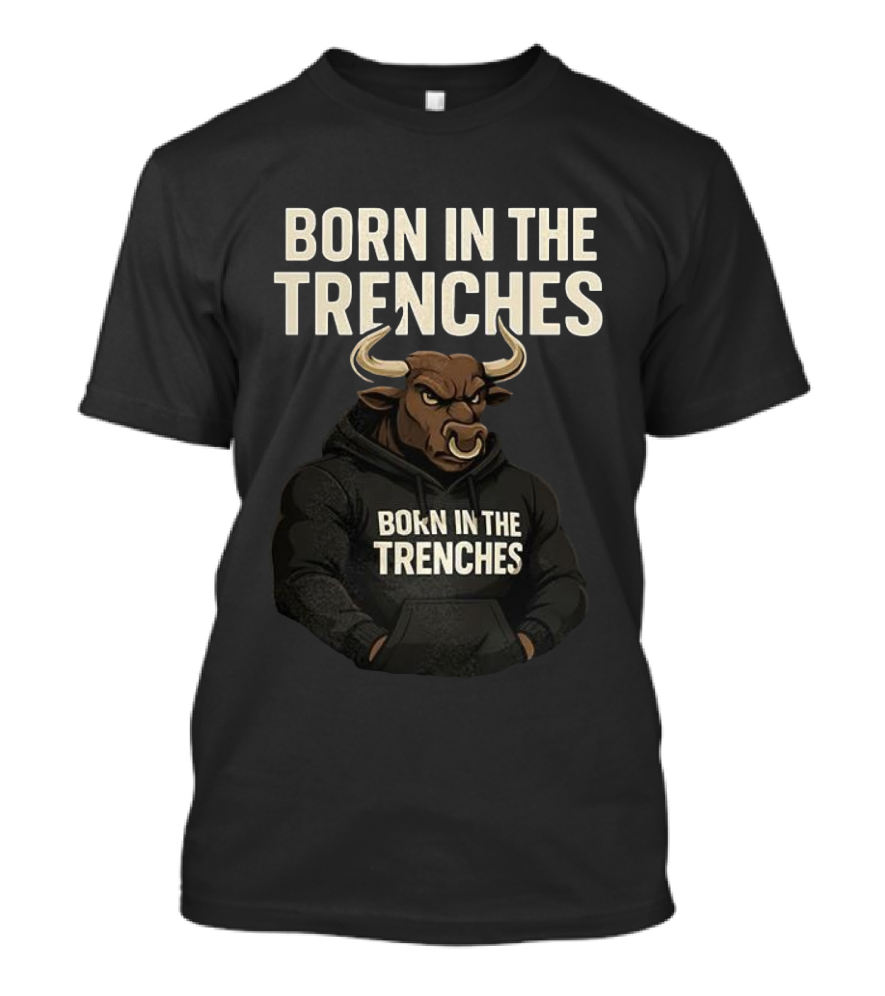 Born In The Trenches Bull T-Shirt