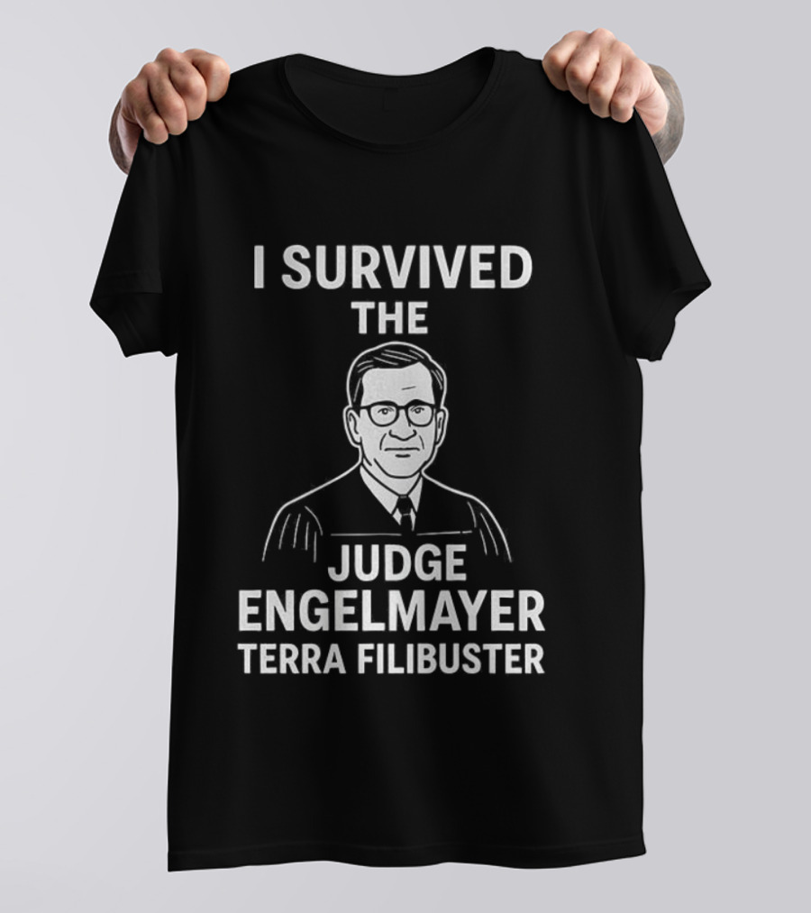 I Survived The Judge Engelmayer Terra Filibuster Iconic Reference T-Shirt