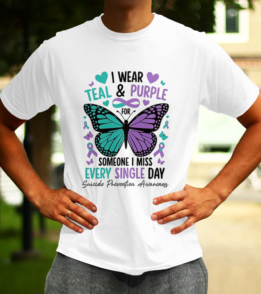 I Wear Teal And Purple Butterfly Ribbon For Someone I Miss Every Single Day T-Shirt