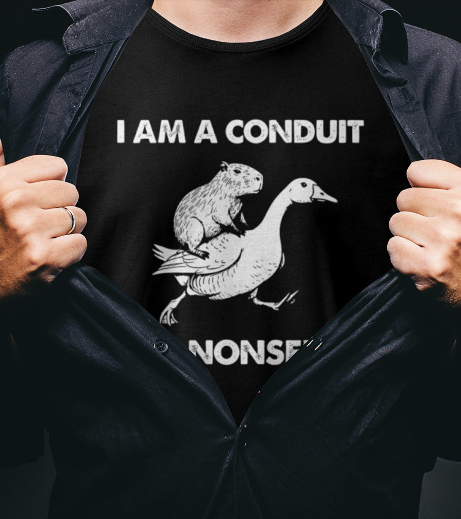 Capybara Riding Goose I Am A Conduit For Nonsense T-Shirt