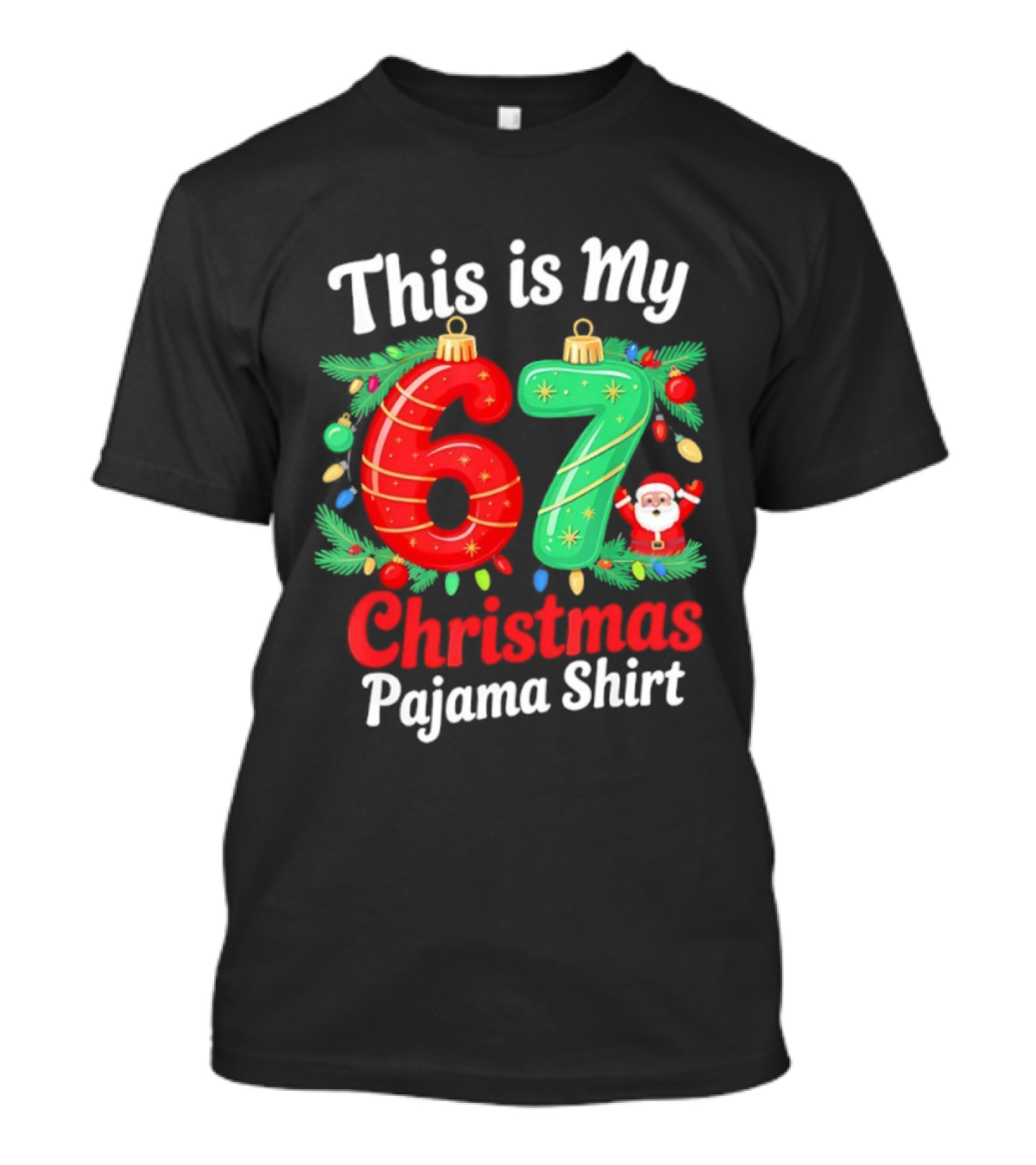 This Is My 67 Christmas Pajama Santa Claus T-Shirt