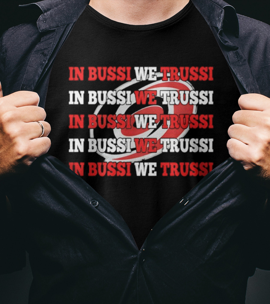 Carolina Hurricanes In Bussi We Trussi Hockey T-Shirt