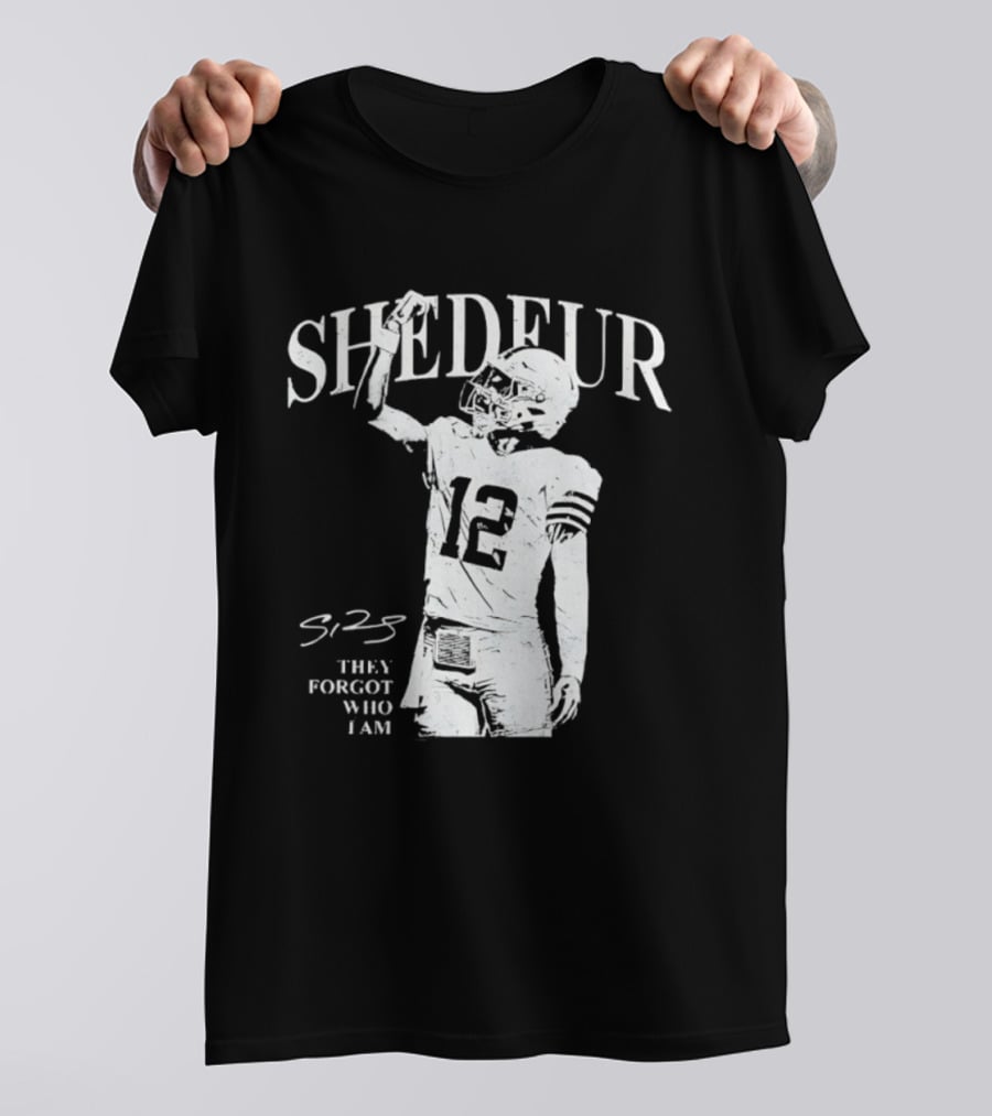 Shedeur Sanders 12 Cleveland Browns Football They Forgot Who I Am S2S T-Shirt
