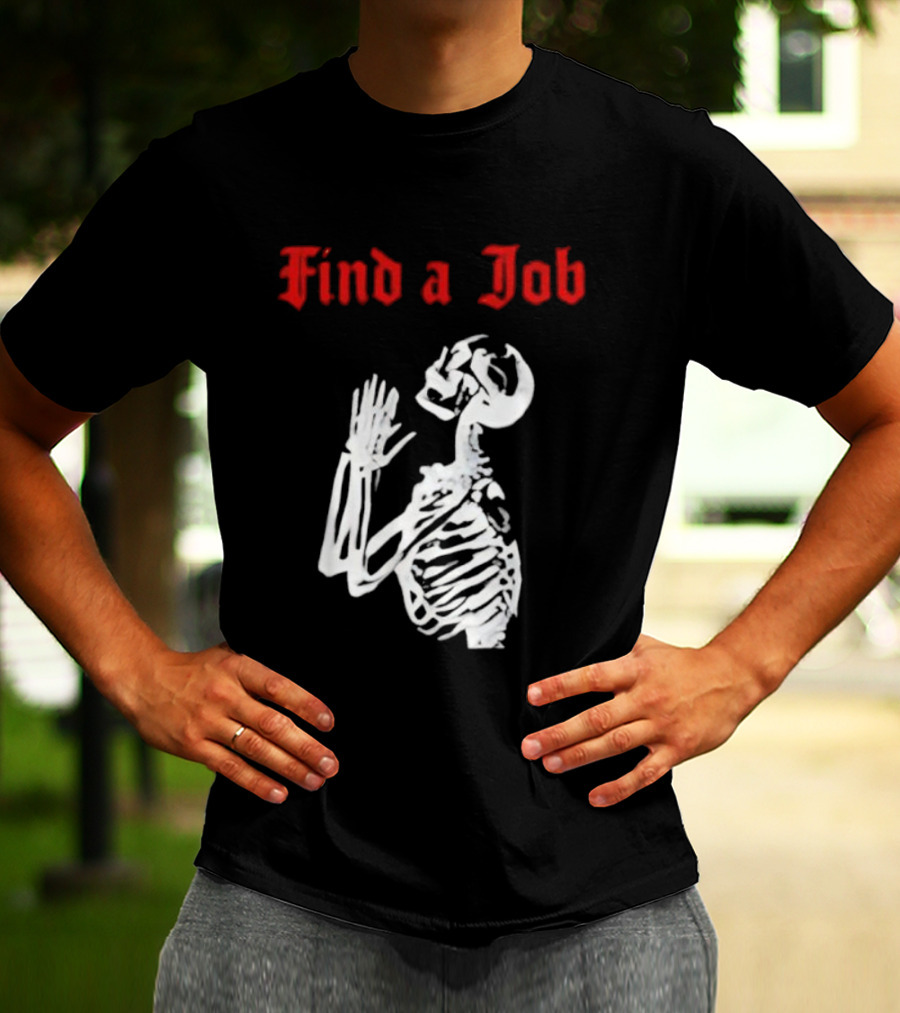 Find A Job Skeleton Vintage Humor T-Shirt