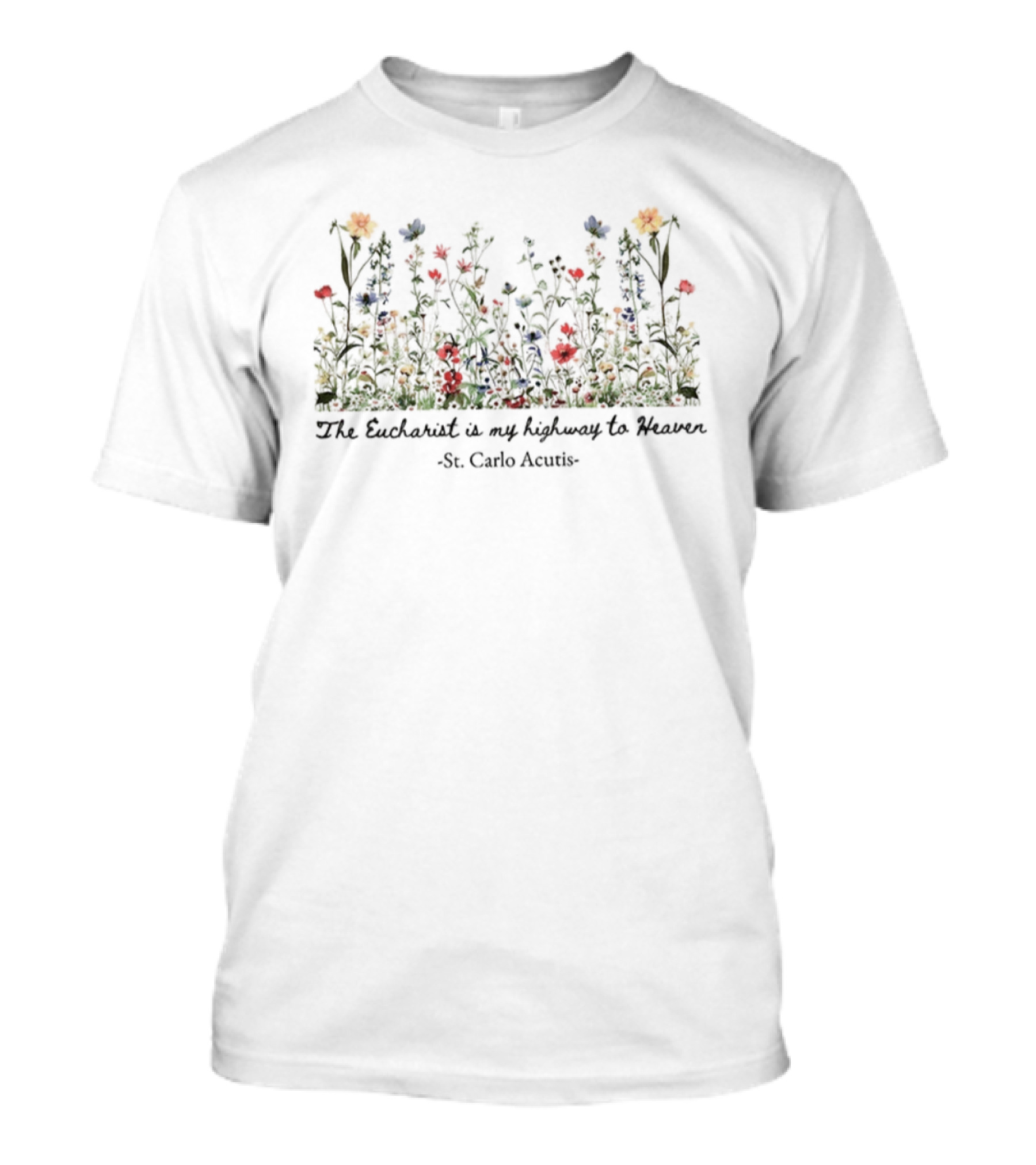 The Eucharist Is My Highway To Heaven St. Carlo Acutis Colorful Floral T-Shirt