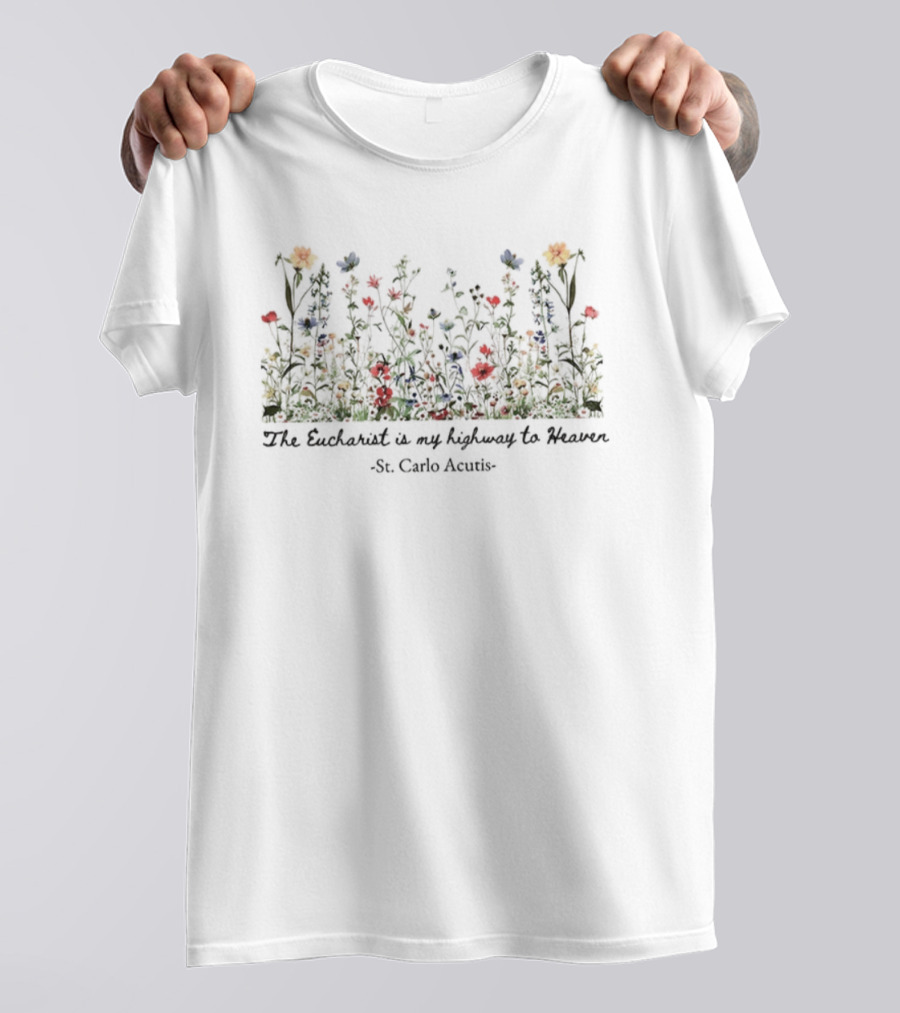 The Eucharist Is My Highway To Heaven St. Carlo Acutis Colorful Floral T-Shirt