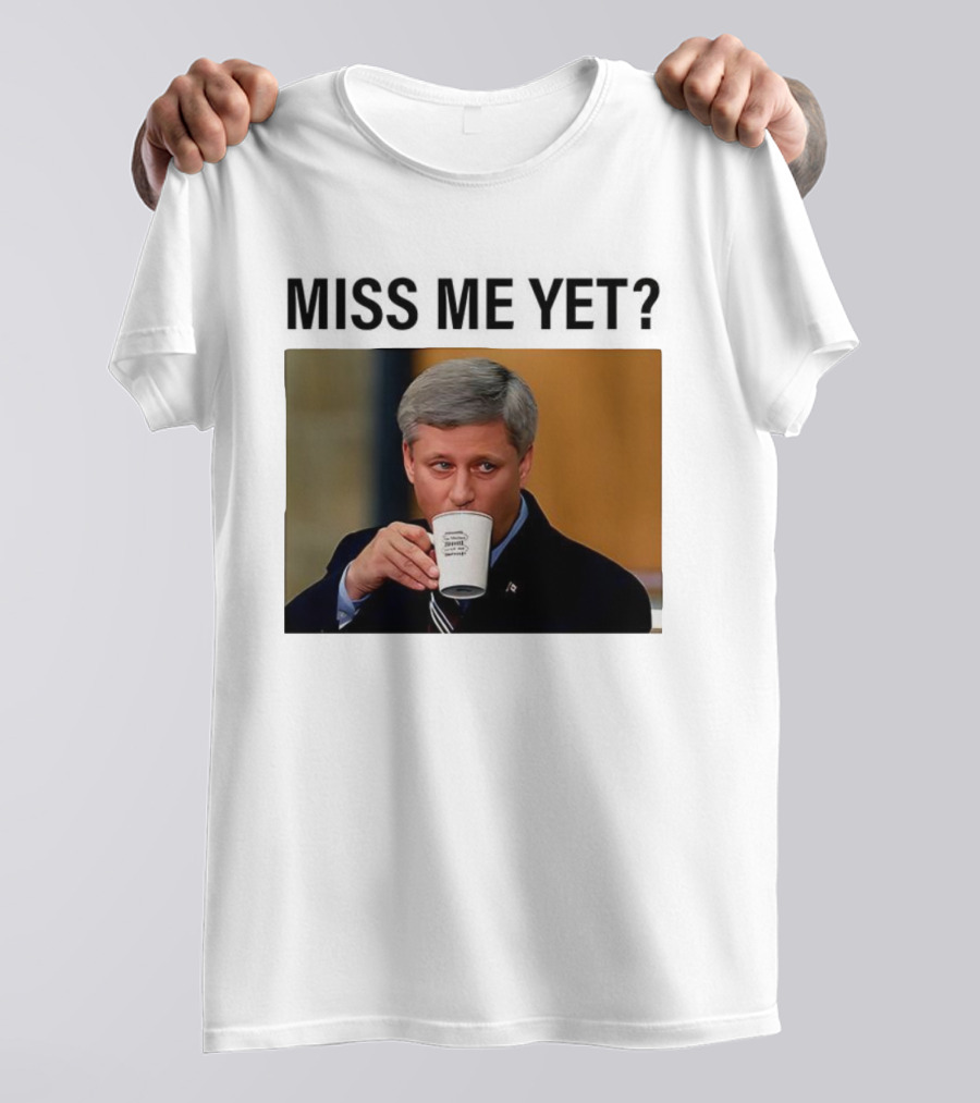 Stephen Harper Miss Me Yet Coffee T-Shirt