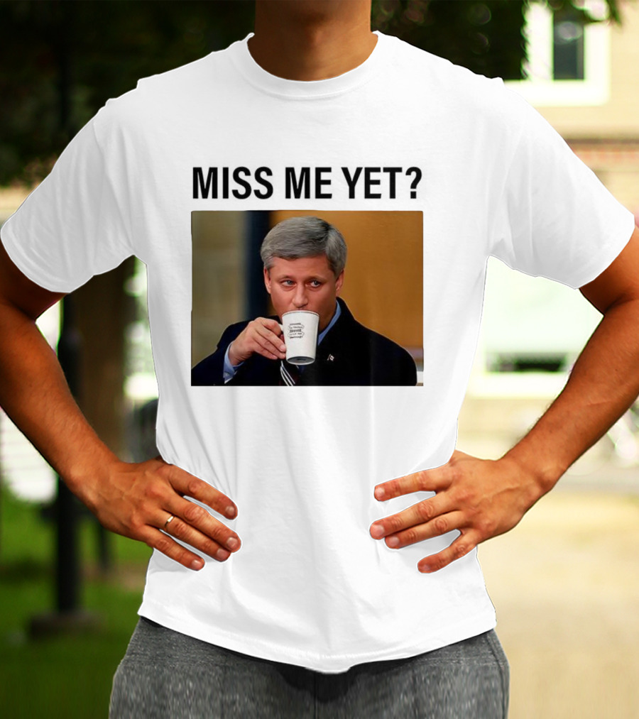 Stephen Harper Miss Me Yet Coffee T-Shirt