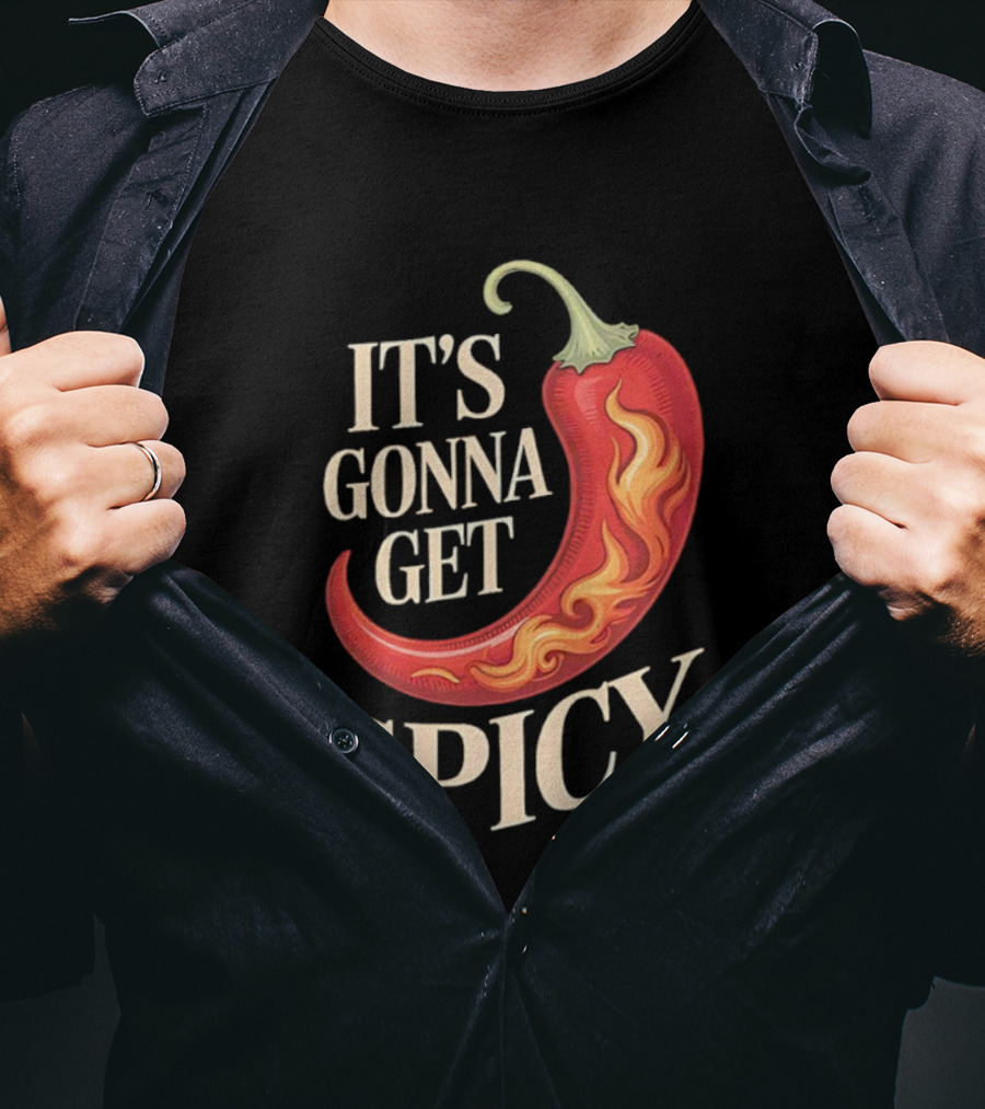 It's Gonna Get Spicy Hot Pepper Humor Fun T-Shirt
