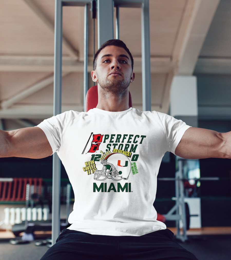 Miami Hurricanes Perfect Storm How Sweet It Is Revenge Helmet 12-0 T-Shirt