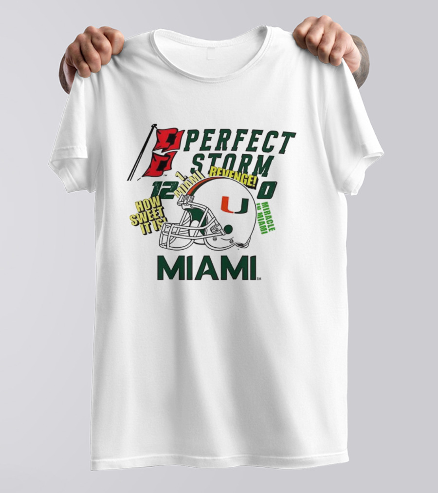 Miami Hurricanes Perfect Storm How Sweet It Is Revenge Helmet 12-0 T-Shirt
