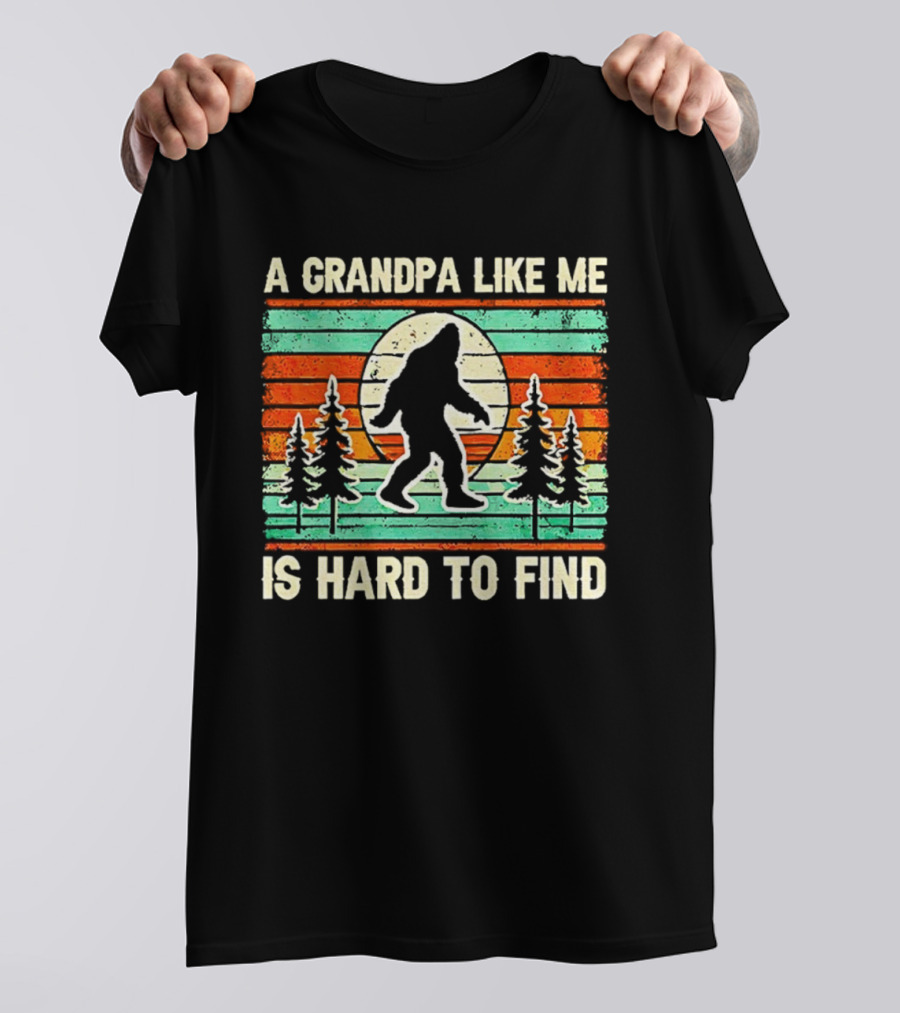 A Grandpa Like Me Is Hard To Find Bigfoot Vintage T-Shirt