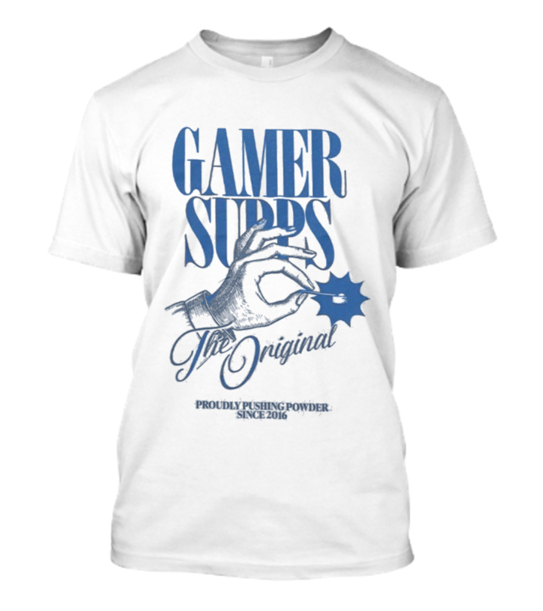 Gamer Supps The Original Proudly Pushing Powder Since 2016 Hand T-Shirt