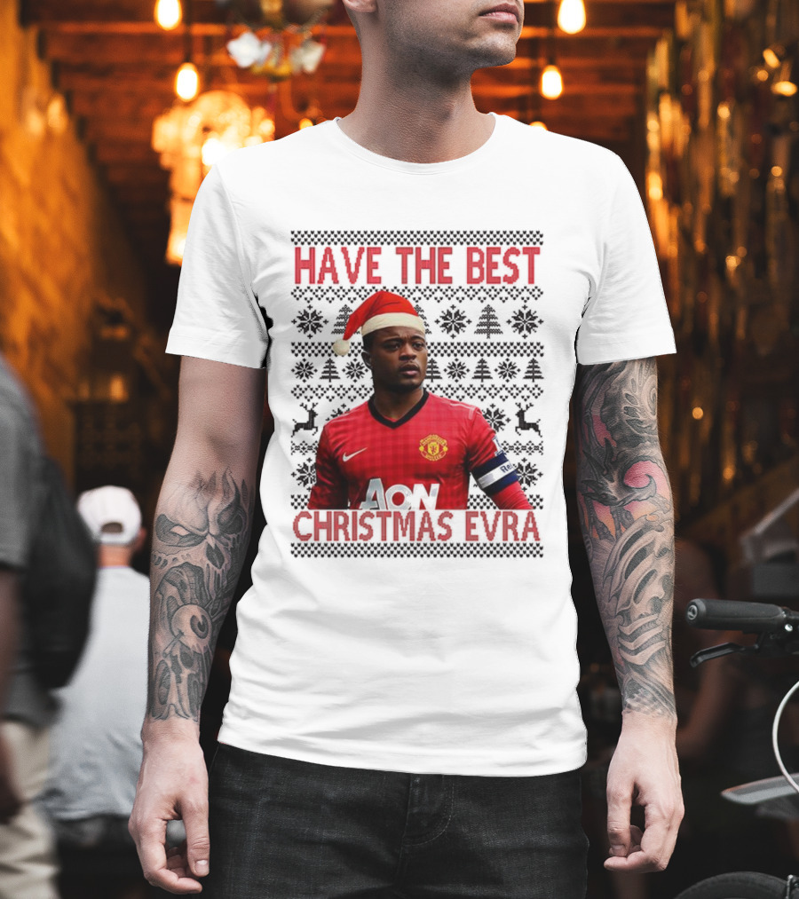Have The Best Christmas Evra Manchester United Ugly Xmas Santa Hat Football Player T-Shirt