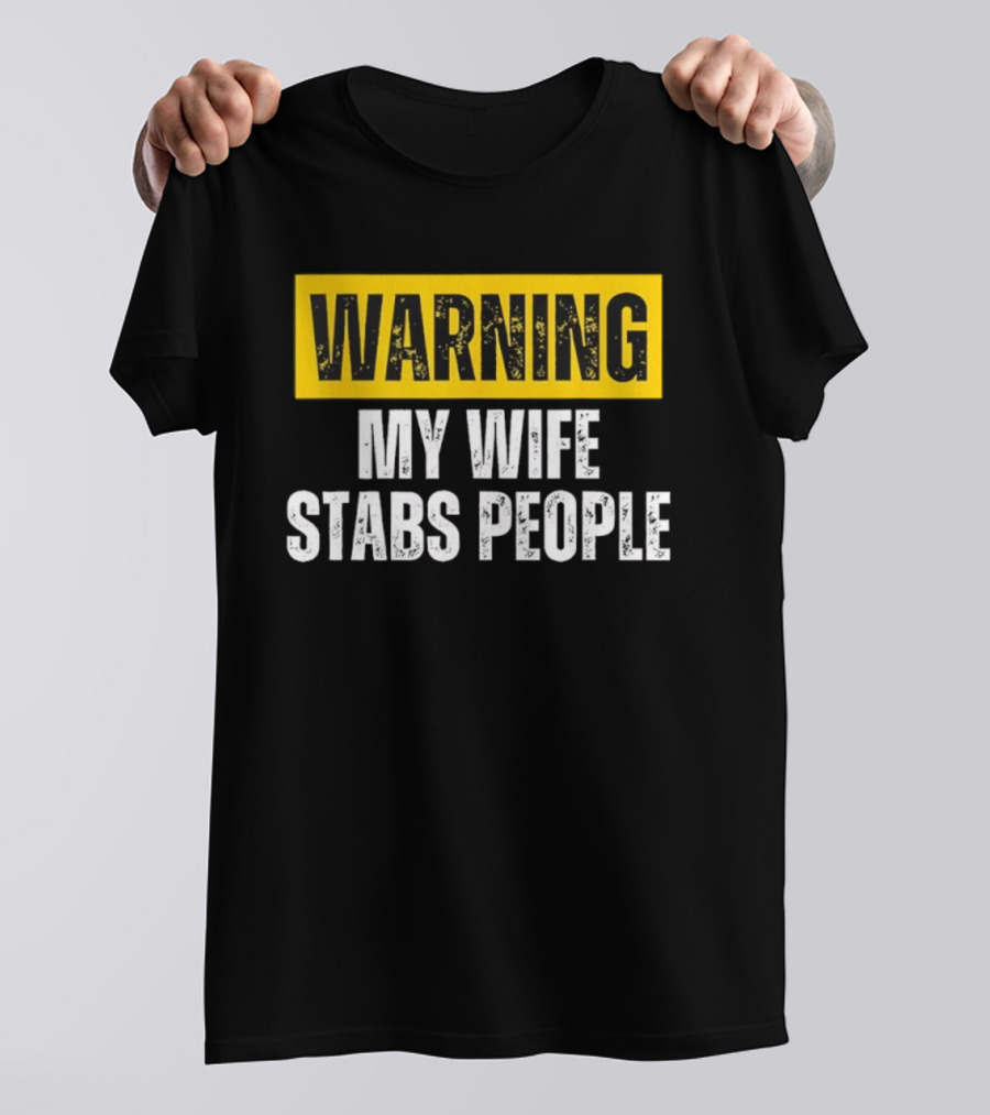 Warning My Wife Stabs People Vintage T-Shirt