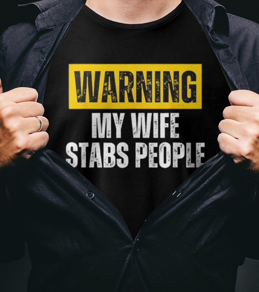 Warning My Wife Stabs People Vintage T-Shirt