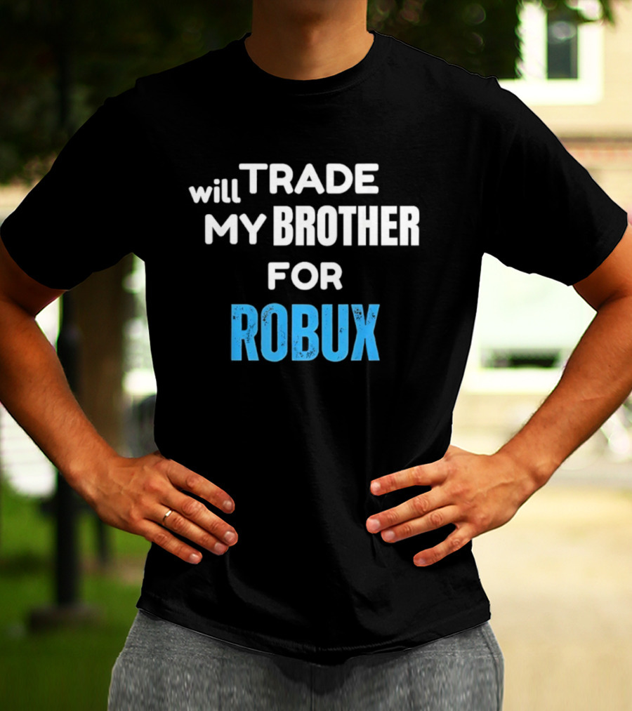 Will Trade My Brother For Robux Gaming Retro T-Shirt