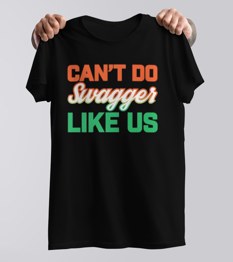Can't Do Swagger Like Us Miami Hurricanes T-Shirt