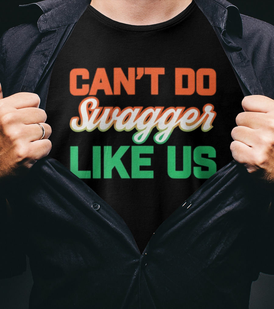 Can't Do Swagger Like Us Miami Hurricanes T-Shirt
