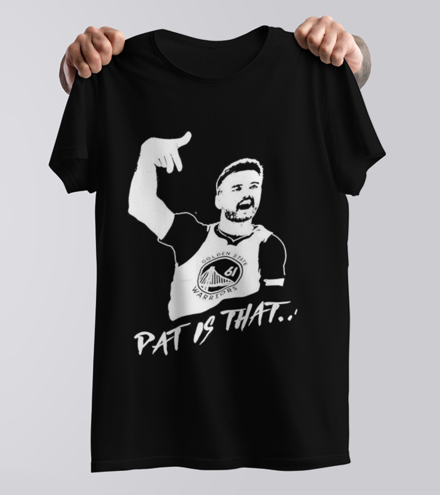 Golden State Warriors Pat Spencer Pat Is That T-Shirt