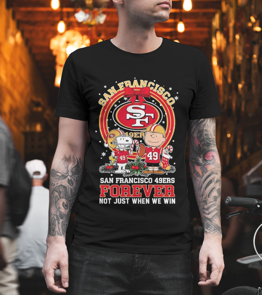San Francisco 49ers Christmas Snoopy Forever Not Just When We Win T-Shirt