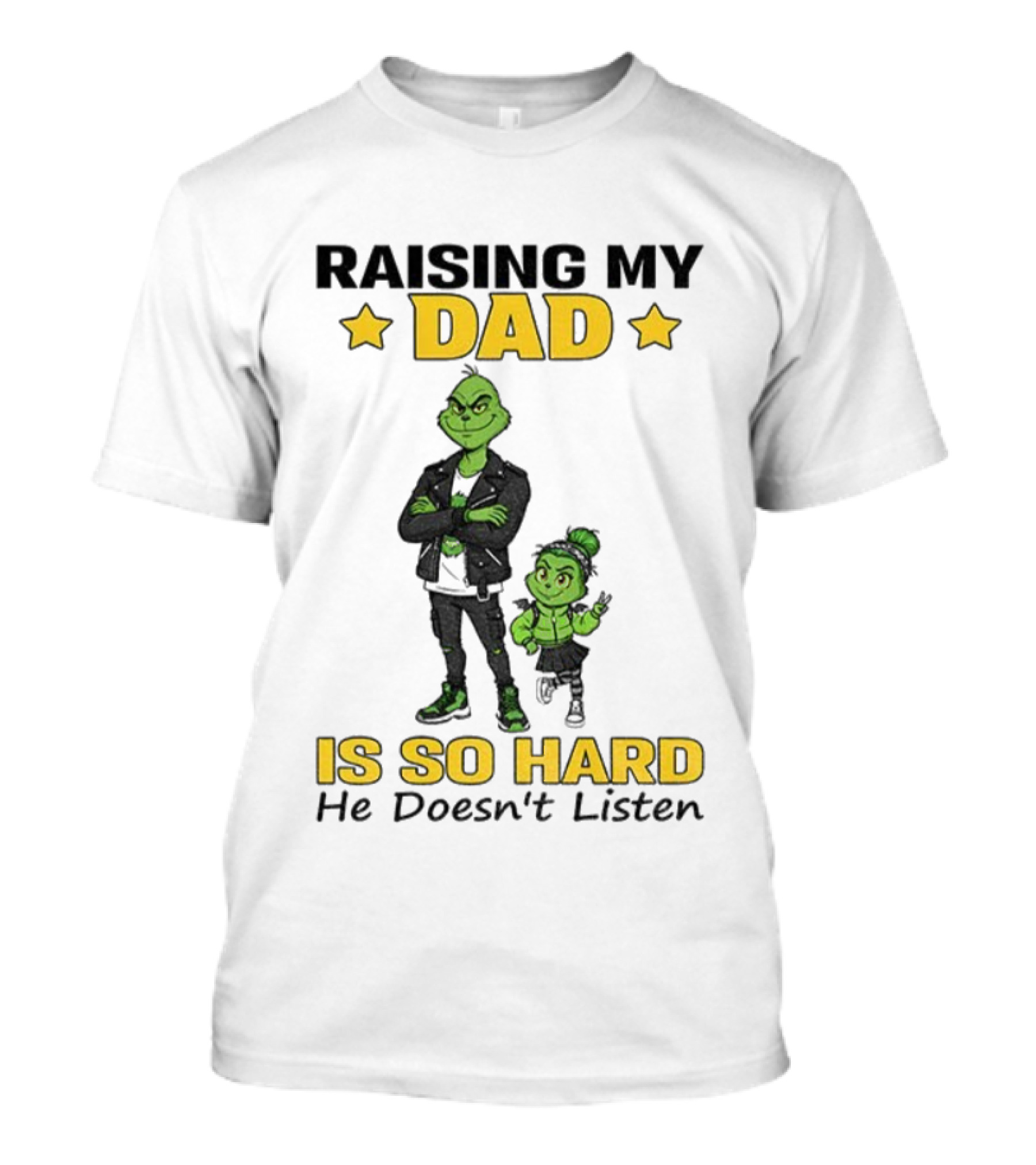 Raising My Dad Is So Hard He Doesn't Listen Grinch Christmas T-Shirt