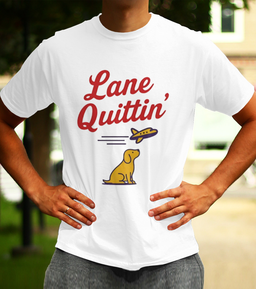Lane Quittin’ Juice Dog With Flight T-Shirt