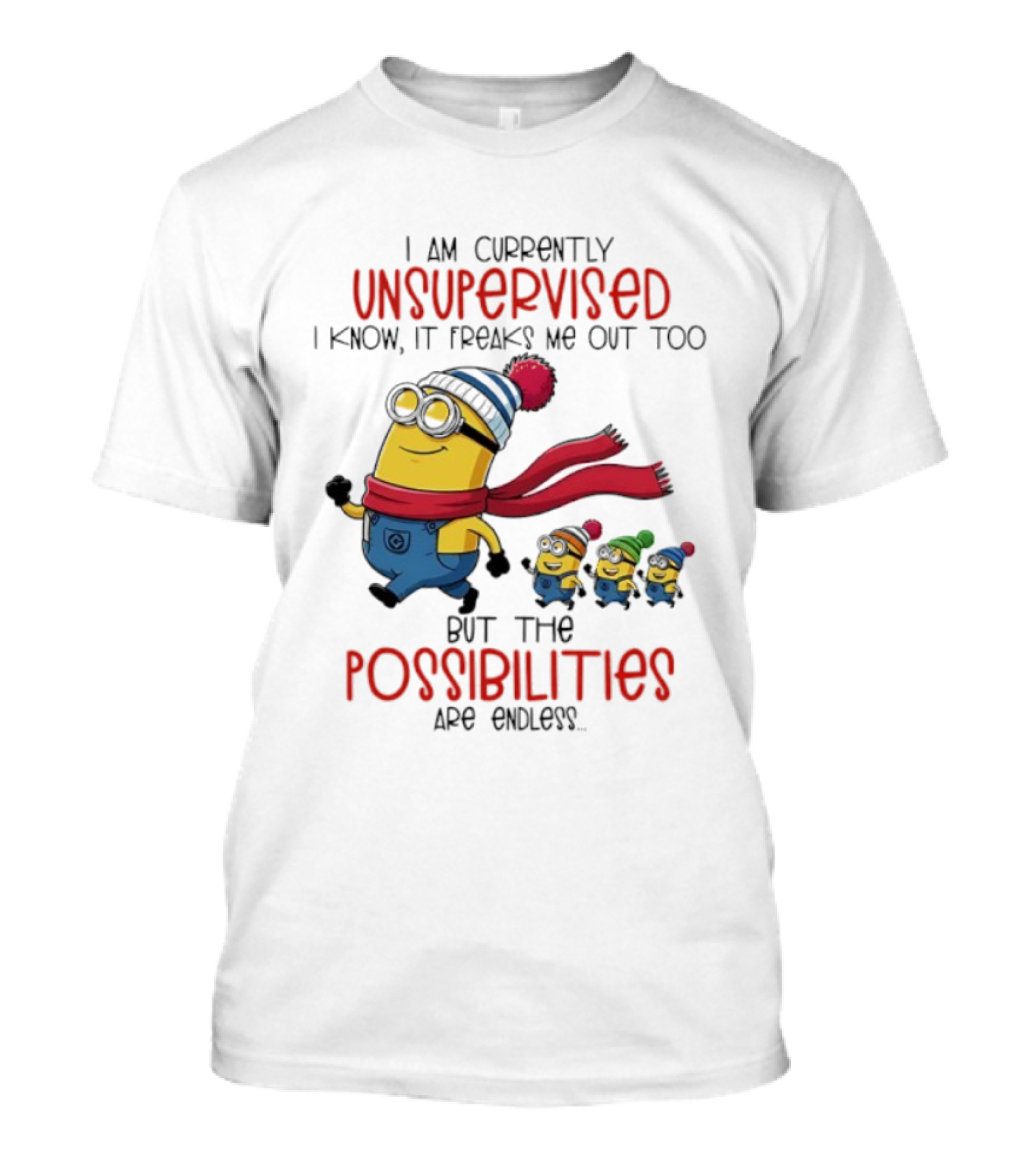 Minion Unsupervised Possibilities Freaks Me Out Endless Fun T-Shirt