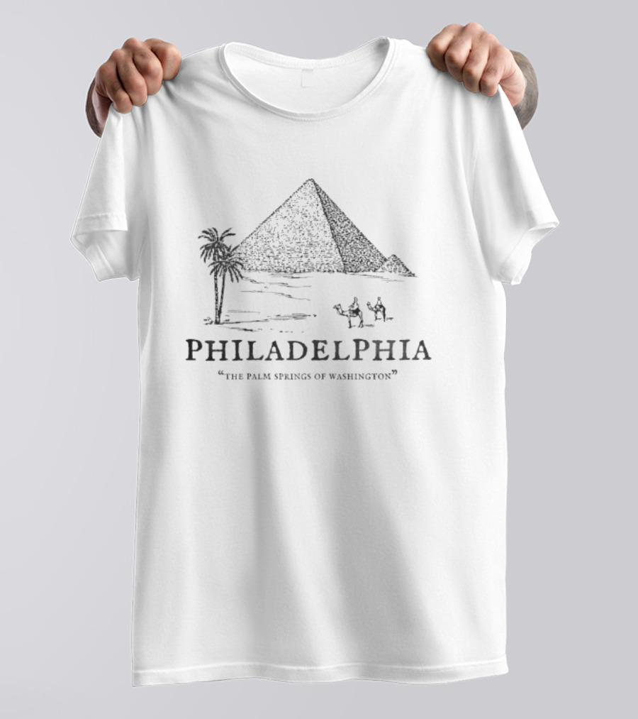 Philadelphia The Palm Springs Of Washington Pyramids T-Shirt