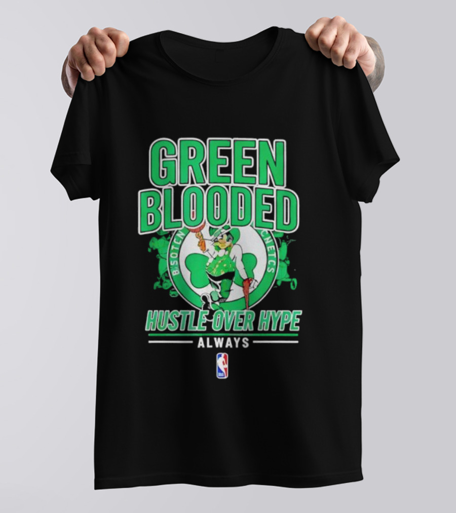 Boston Celtics Green Blooded Hustle Over Hype Always NBA Logo T-Shirt