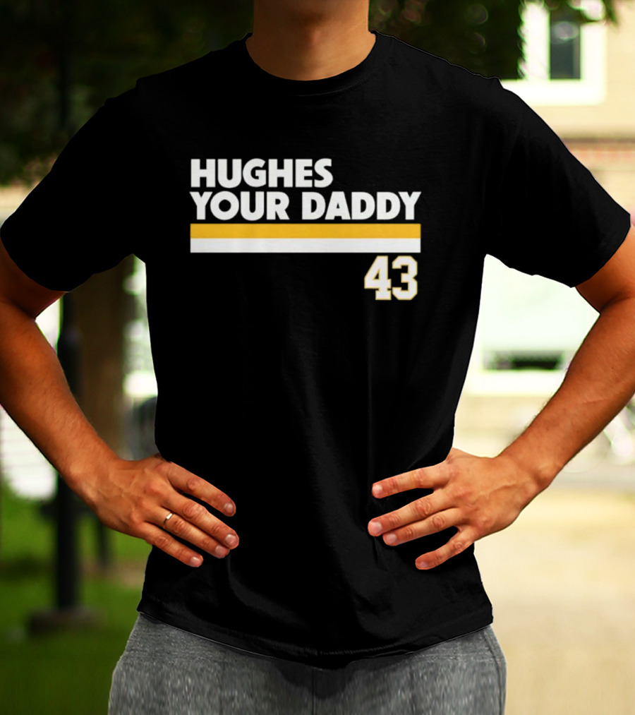 Hughes Your Daddy 43 T-Shirt
