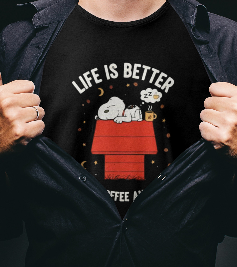 Life Is Better With Snoopy Coffee And Naps Peanuts House T-Shirt