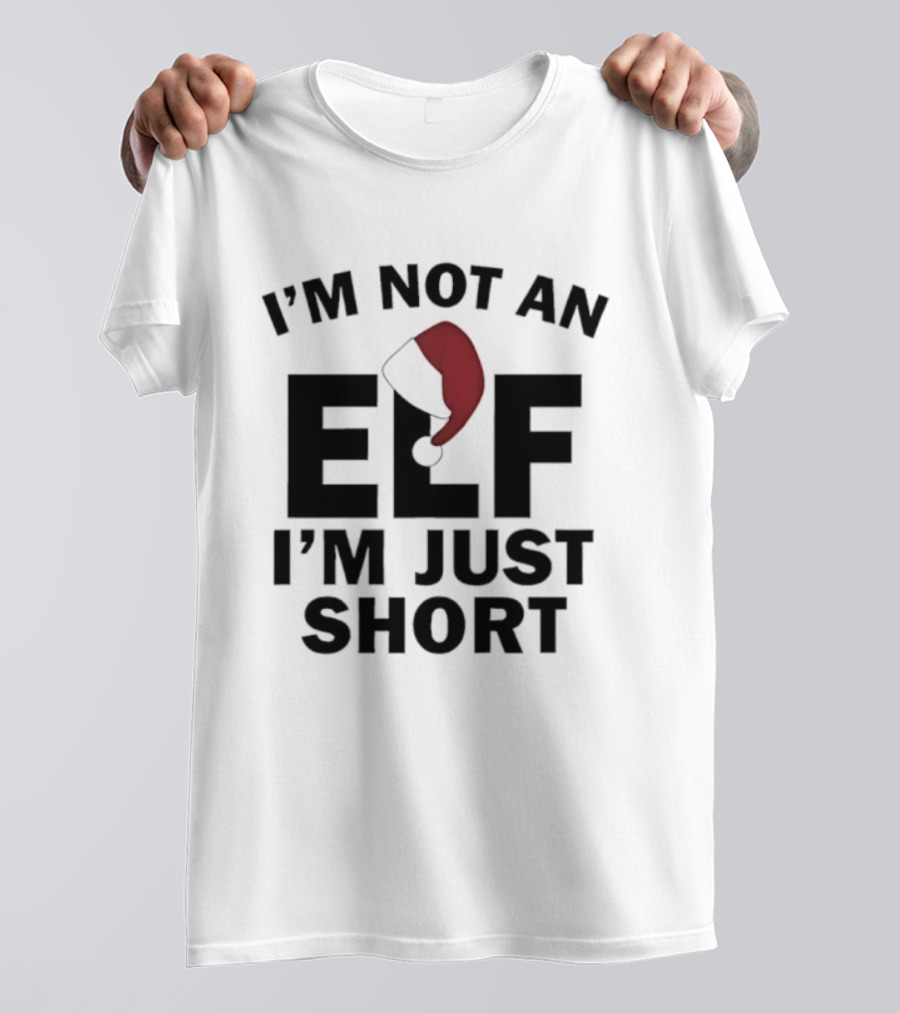 I’m Not An Elf I’m Just Short Red Hat T-Shirt
