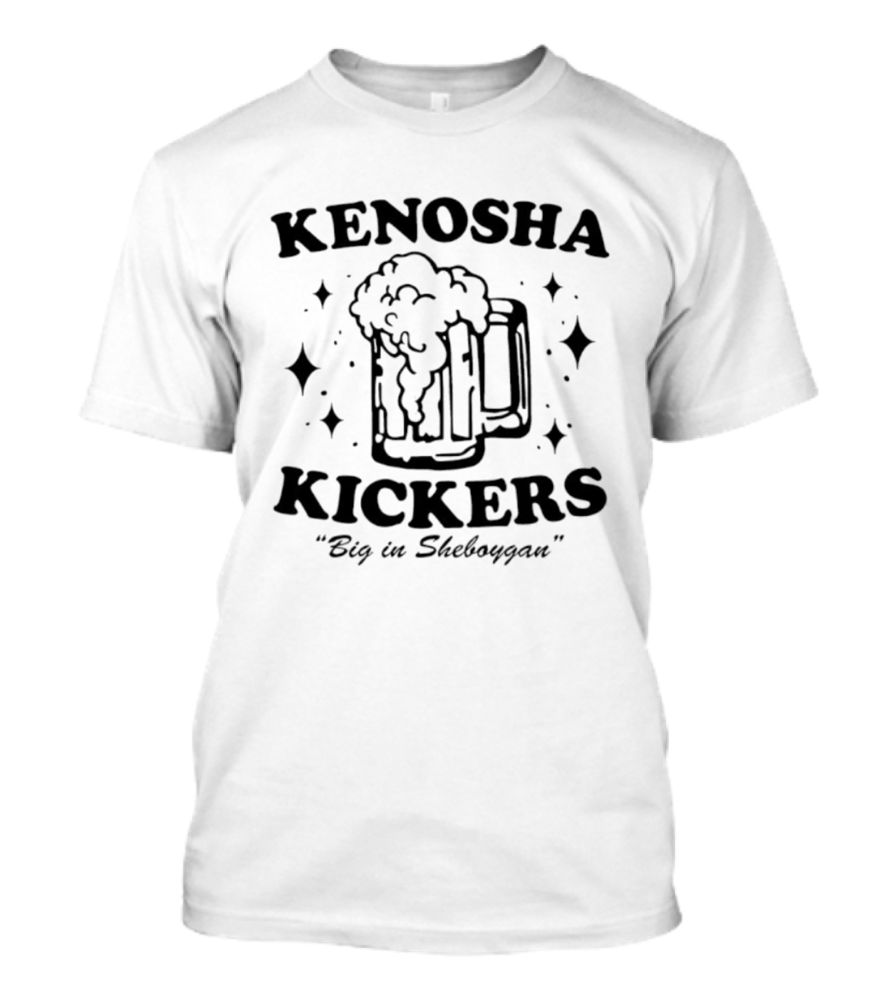 Kenosha Kickers Big In Sheboygan Beer Bubbles And Stars T-Shirt
