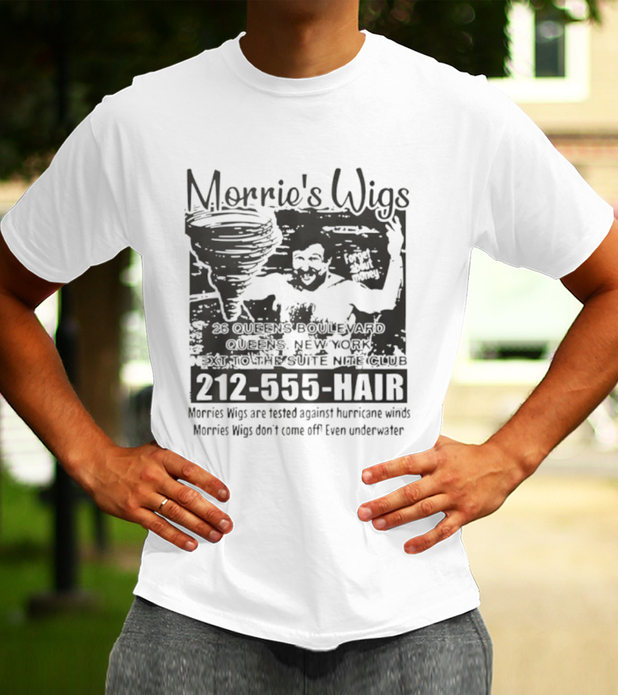 Morrie's Wigs Tested Against Hurricane Winds Don't Come Off Even Underwater 212-555-HAIR T-Shirt
