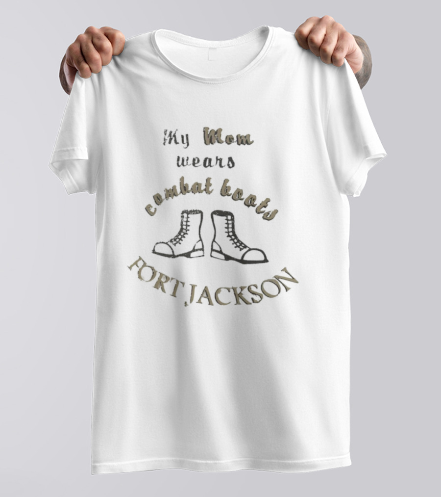 My Mom Wears Combat Boots Fort Jackson T-Shirt
