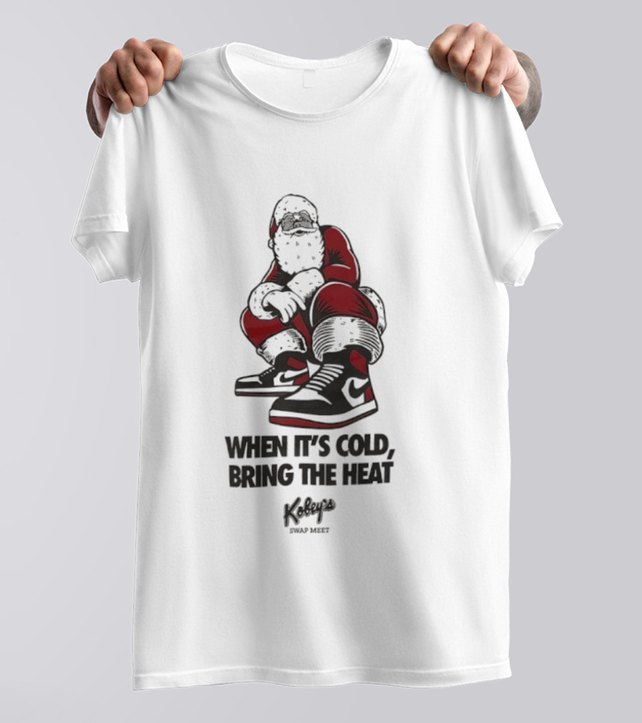 When It’s Cold Bring The Heat Santa Claus Sneakers Swap Meet T-Shirt