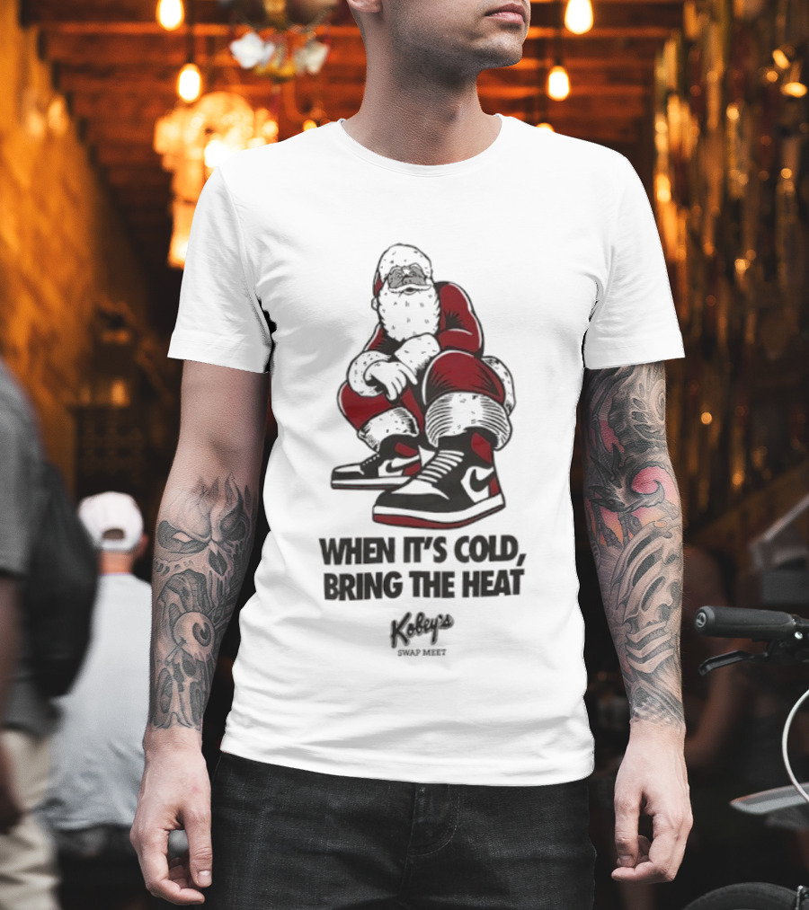 When It’s Cold Bring The Heat Santa Claus Sneakers Swap Meet T-Shirt