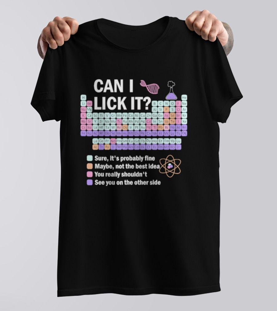 Can I Lick It Periodic Table Chemistry Humor Sure It's Probably Fine Science Teacher Kids T-Shirt