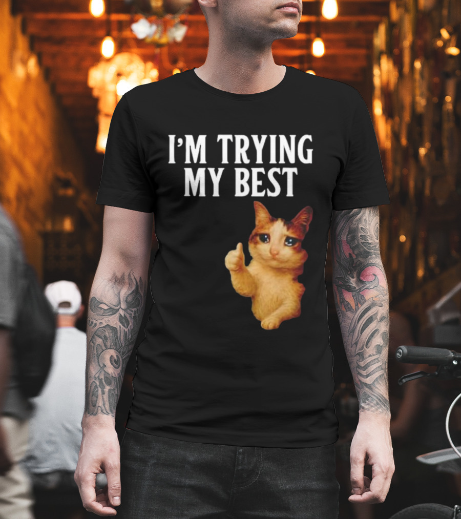 I'm Trying My Best Crying Cat Meme Funny Thumbs Up T-Shirt