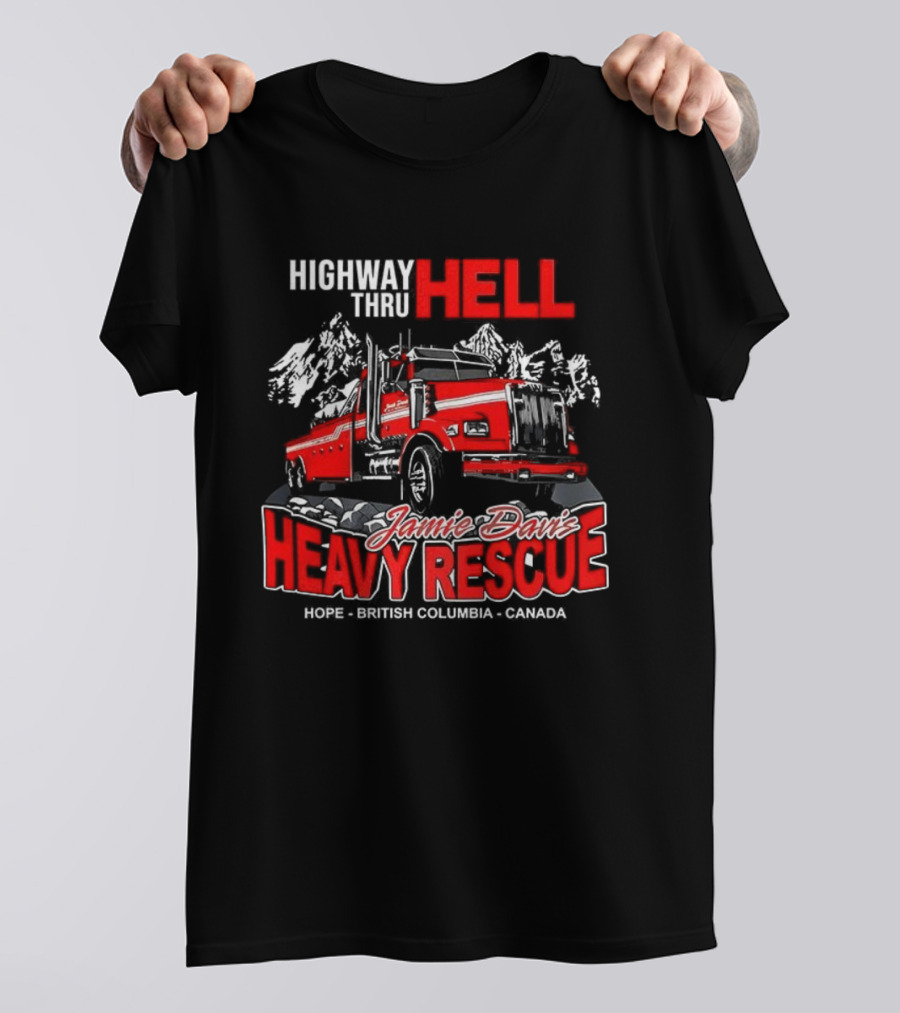 Highway Thru Hell Jamie Davis Heavy Rescue Hope British Columbia Canada T-Shirt