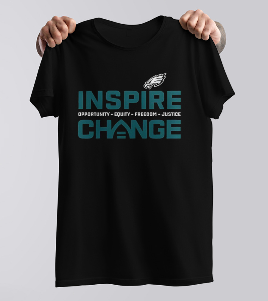 Philadelphia Eagles Inspire Change Opportunity Equity Freedom Justice T-Shirt