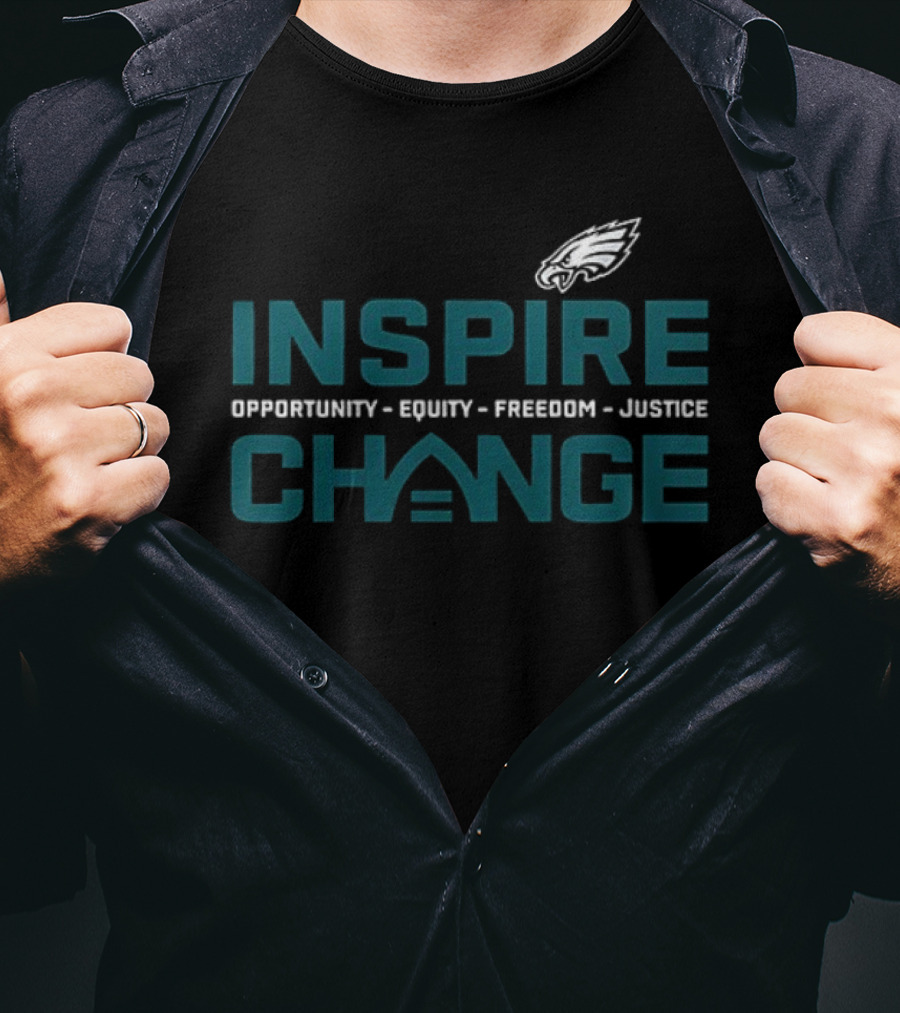 Philadelphia Eagles Inspire Change Opportunity Equity Freedom Justice T-Shirt