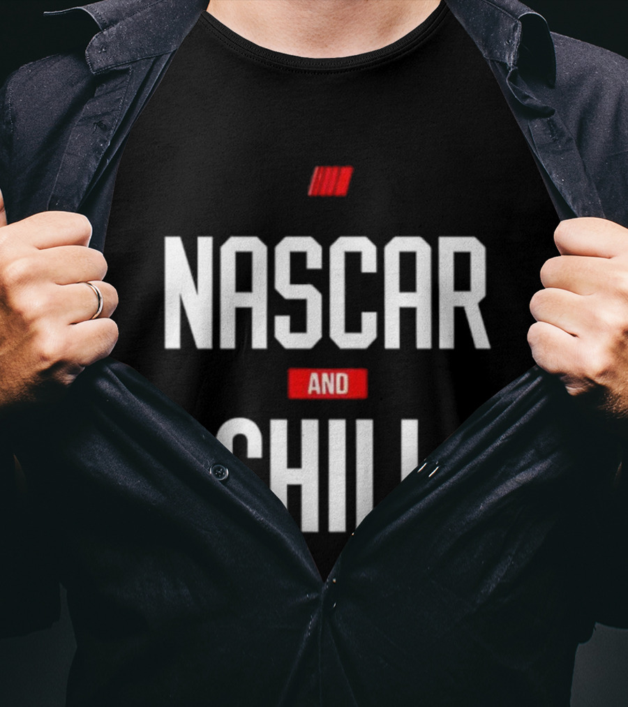 NASCAR And Chill Logo Racing Lifestyle Phrase T-Shirt