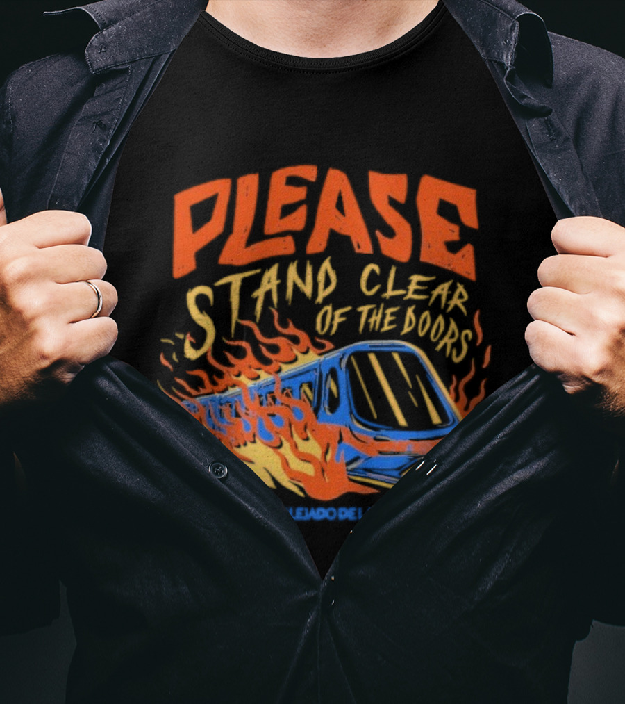 Please Stand Clear Of The Doors Por Favor Mantengase Aleido De Las Puertas Flames Train T-Shirt
