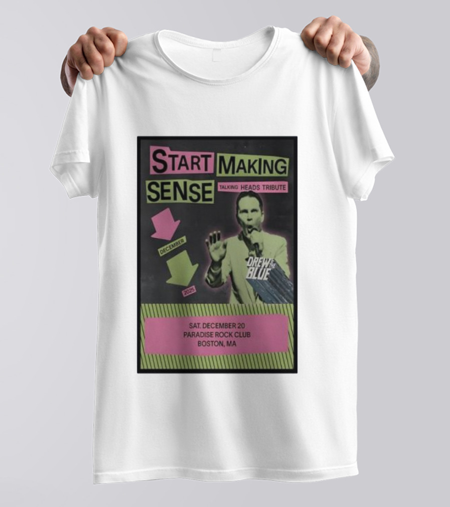 Start Making Sense Talking Heads Sat December 20 Paradise Rock Club Boston MA 2025 Drew Blue T-Shirt