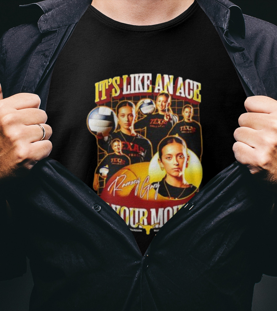 Texas Volleyball Ramsey Gary It's Like An Ace In Your Mouth T-Shirt